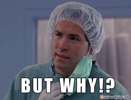 "But why!?" meme